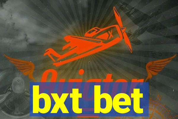 bxt bet